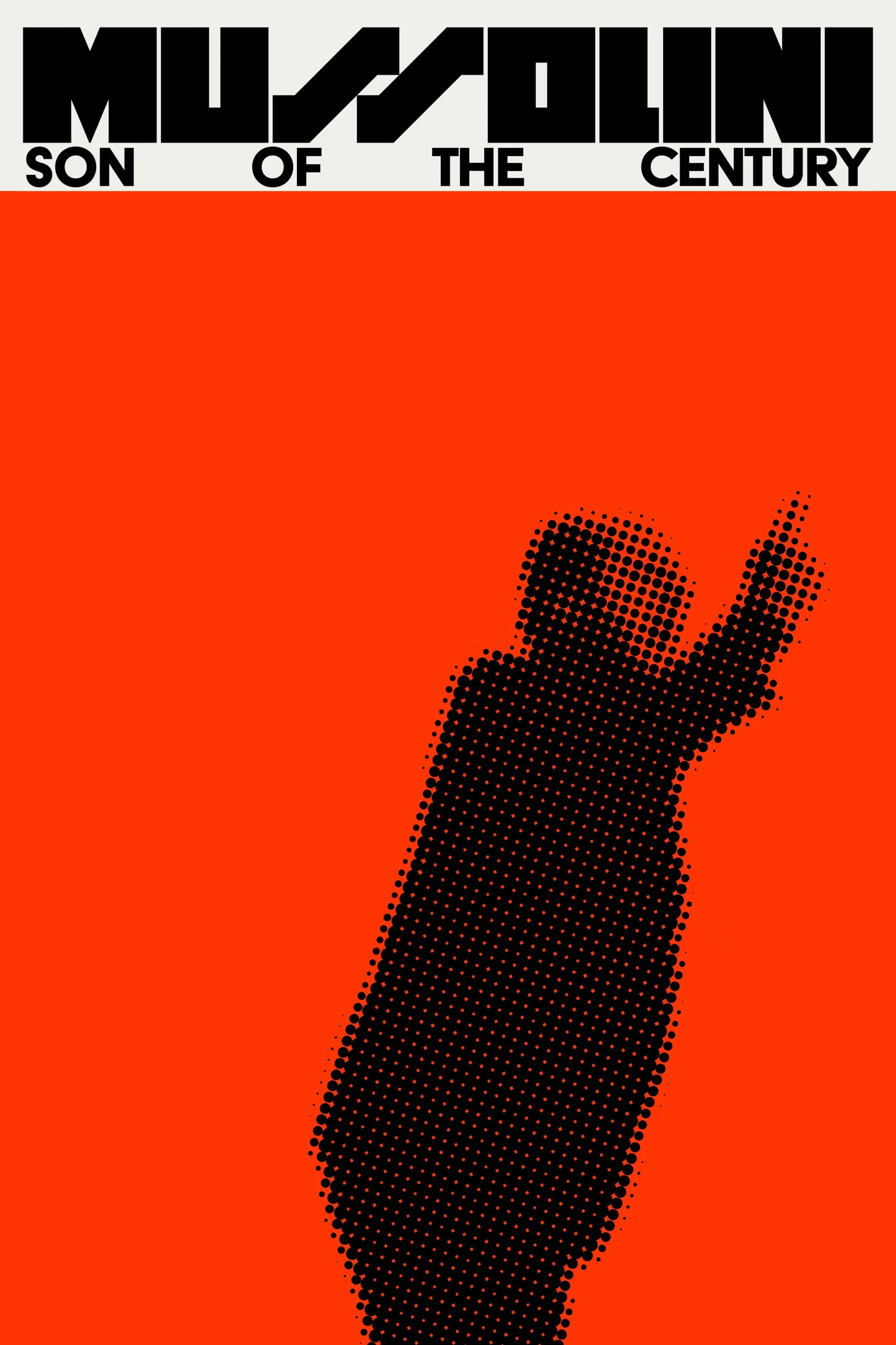 Mussolini – Son of the Century