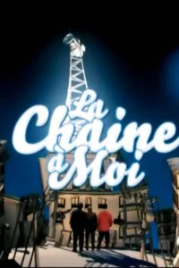 La Chaine à Moi