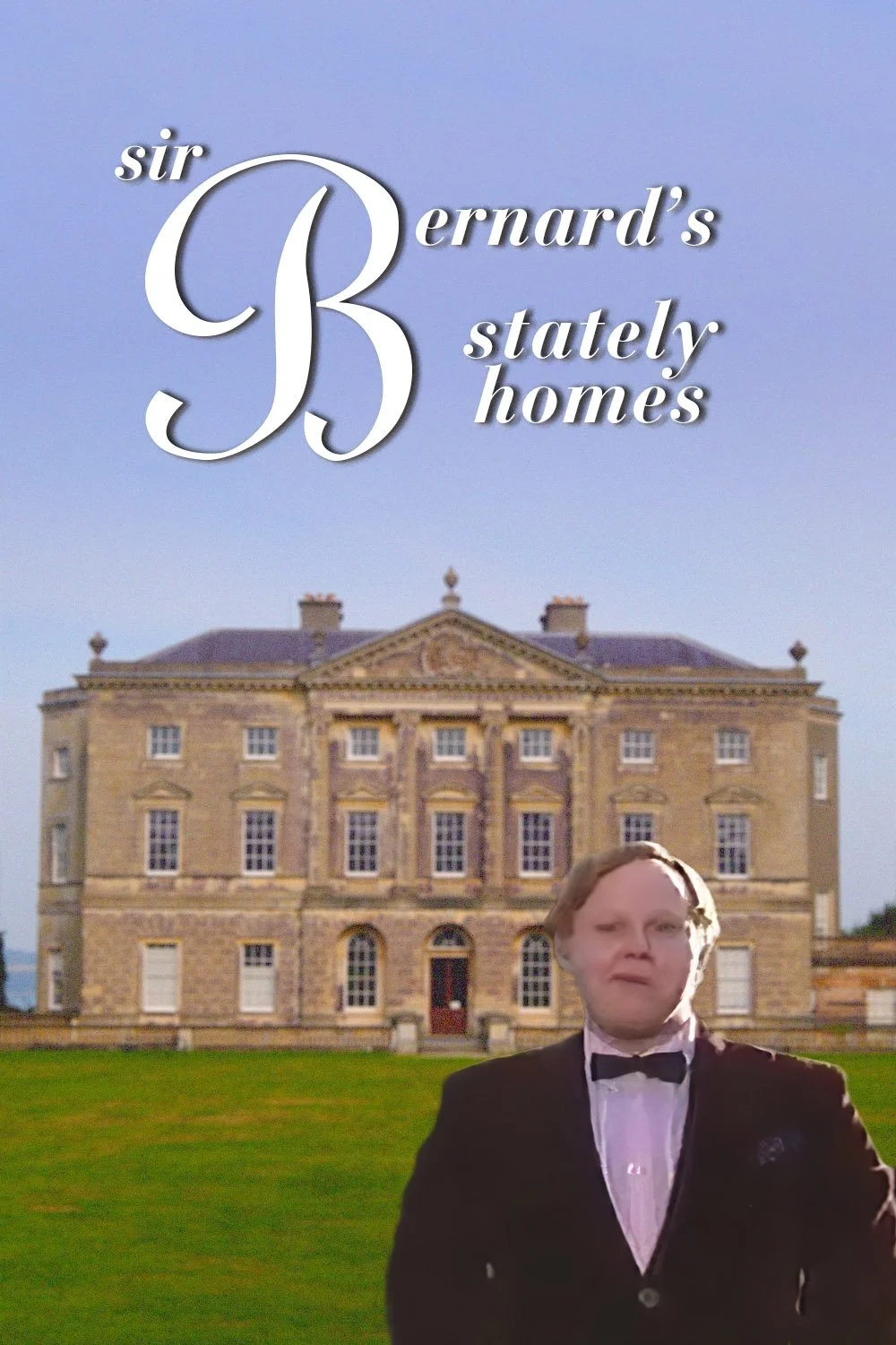 Sir Bernard's Stately Homes