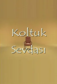 Koltuk Sevdası
