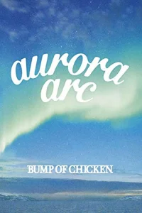 تور BUMP OF CHICKEN 2019 آرک اورورا در توکیو دام