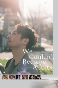 We Couldn't Become Adults