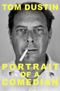 Tom Dustin: Portrait of a Comedian