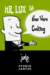 Mr. Lux: Now We're Cooking
