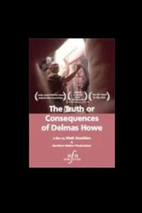 The Truth or Consequences of Delmas Howe