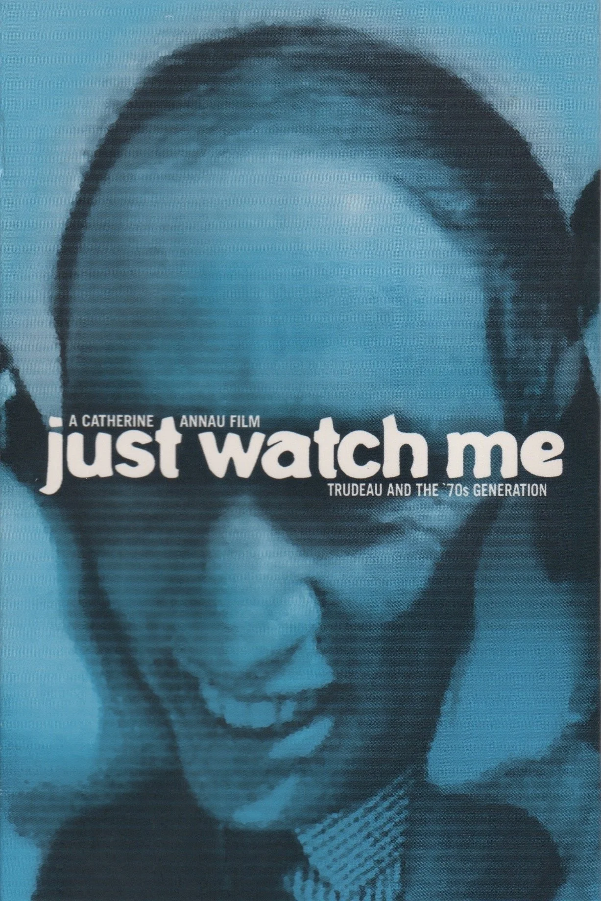 Just Watch Me: ترودو و نسل هفتادی