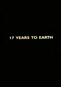 Seventeen Years to Earth