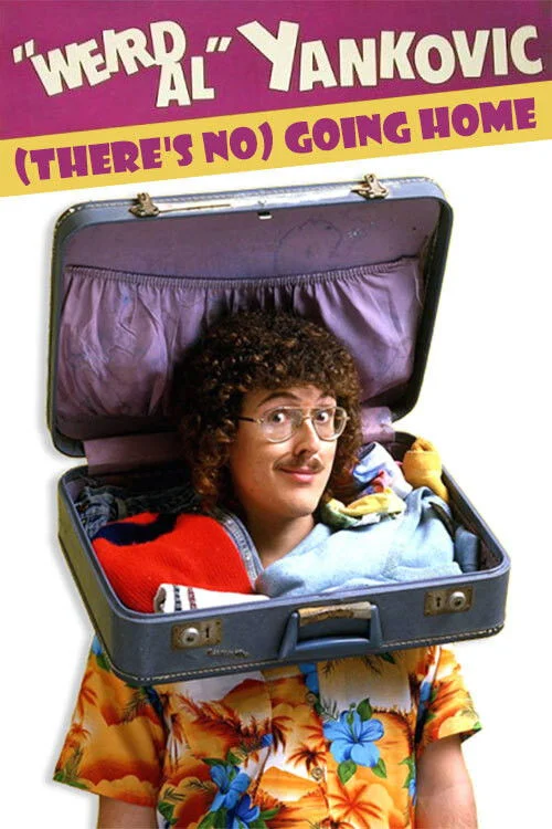 Weird Al یانکوویک: بودن به هیچ عنوان به خانه باز نمی‌گردد
