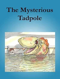 The Mysterious Tadpole