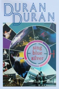 Duran Duran: Sing Blue Silver