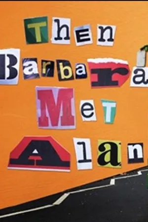 آن گاهش Barbara با Alan ملاقات کرد