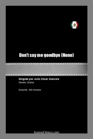 Don't say me goodbye