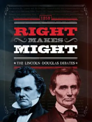 Right Makes Might: The Lincoln-Douglas Debates