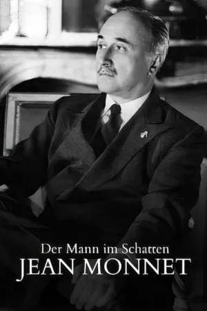 The Man in the Shadows: The Incredible Life of Jean Monnet