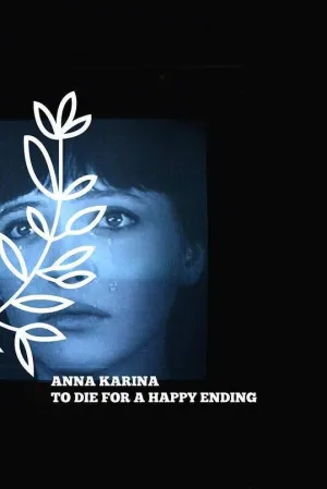 Anna Karina: To Die for a Happy Ending