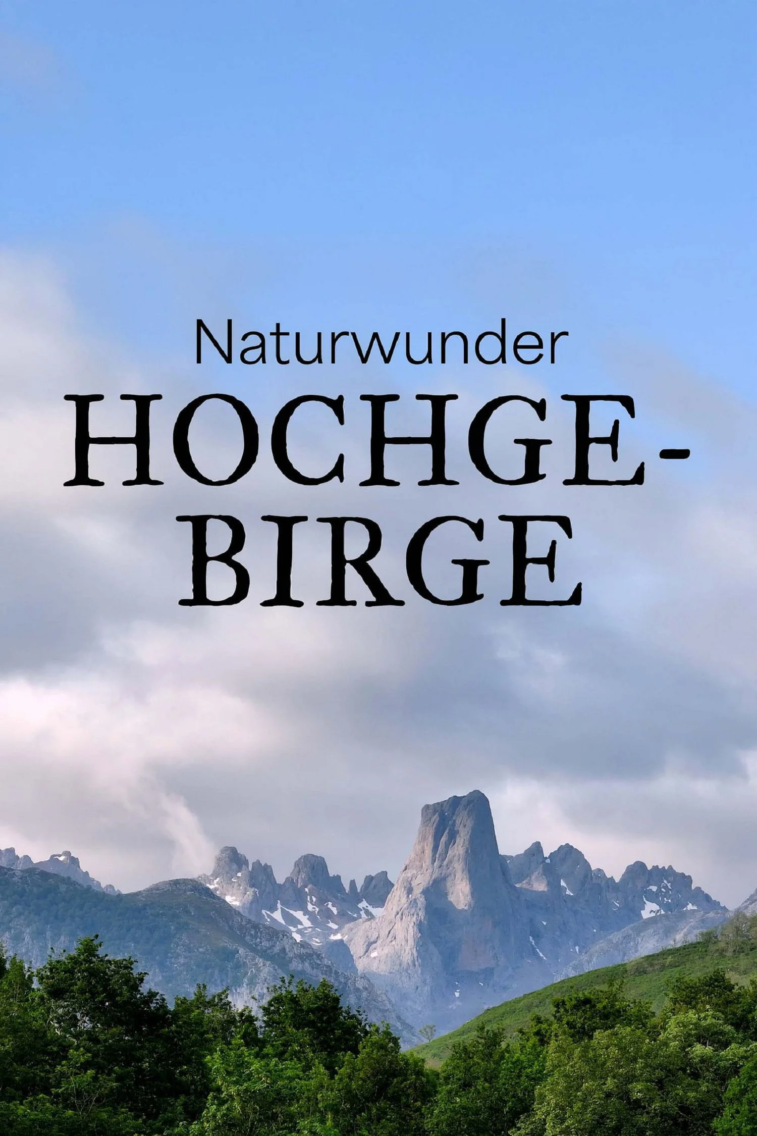 Naturwunder Hochgebirge