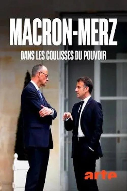Macron-Merz - Dans les coulisses du pouvoir