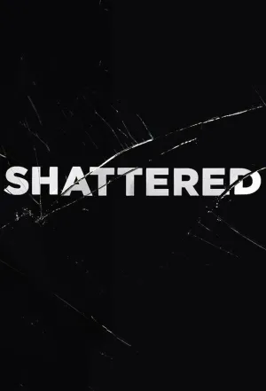 Shattered
