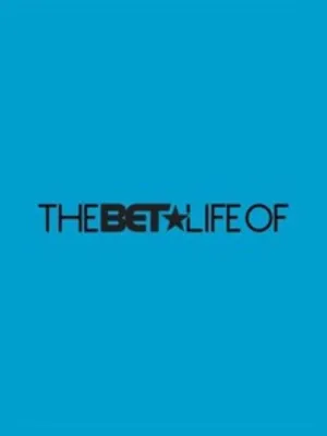 The BET Life of