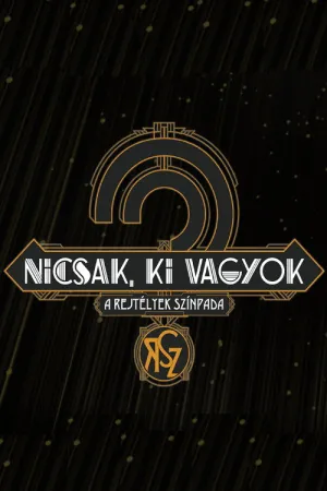 Nicsak, ki vagyok – a rejtélyek színpada