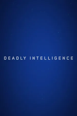 Deadly Intelligence