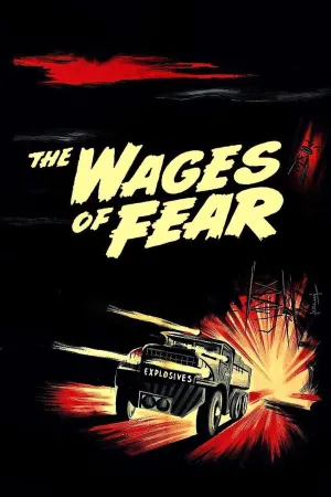 Watch and download The Wages of Fear online (1953)