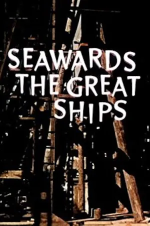 Watch and download Seawards the Great Ships online (1960)