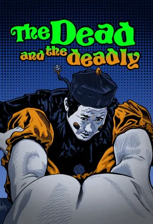The Dead and the Deadly
