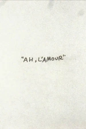 Watch and download Ah, l'Amour online (1995)