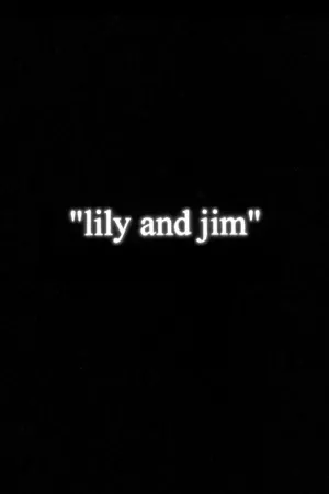 Watch and download Lily and Jim online (1997)