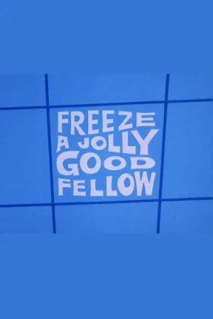 Freeze a Jolly Good Fellow