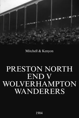 Watch and download Preston North End v Wolverhampton Wanderers online (1904)