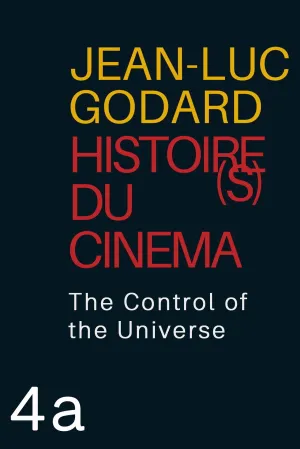 Histoire(s) du Cinéma 4a: The Control of the Universe
