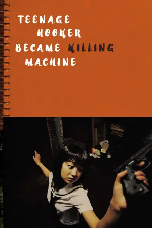 Watch and download Teenage Hooker Became Killing Machine online (2000)
