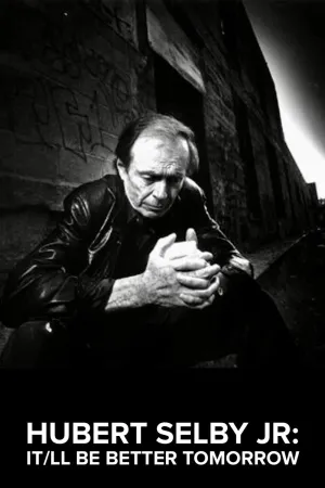 Hubert Selby Jr: It/ll Be Better Tomorrow