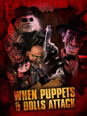 When Puppets and Dolls Attack!