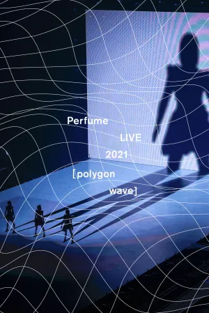 Perfume LIVE 2021 [polygon wave]