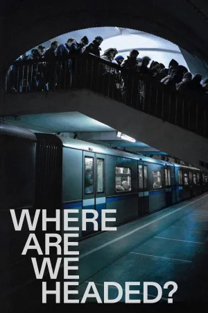 Watch and download Where Are We Headed? online (2021)