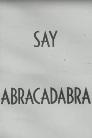 Watch and download Say Abracadabra online (1952)