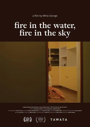 Watch and download fire in the water, fire in the sky online (2021)