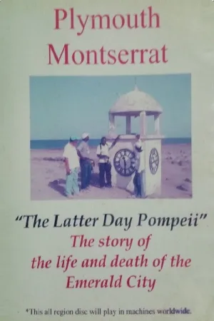 Watch and download Plymouth Montserrat: The Latter Day Pompeii online (2005)