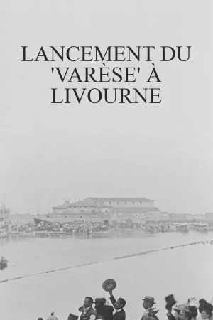 Watch and download Lancement du 'Varèse' à Livourne online (1900)