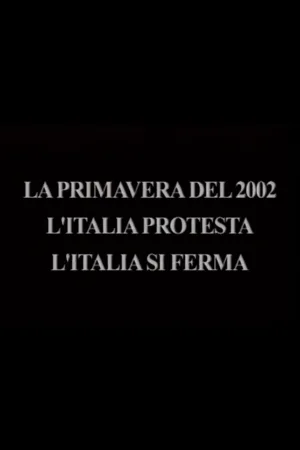 The Spring of 2002 - Italy Protests, Italy Stops