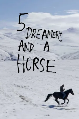 Watch and download 5 Dreamers and a Horse online (2022)