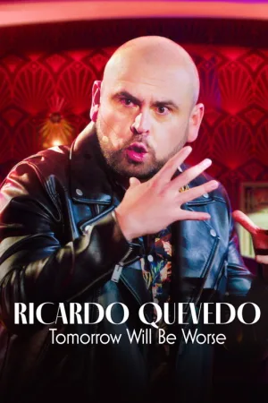 Watch and download Ricardo Quevedo: Tomorrow Will Be Worse online (2022)