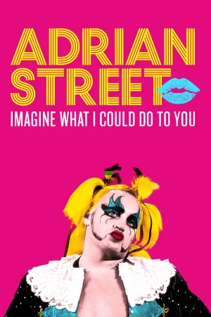 ک Adrian Street: تصور کن چه می‌توانستم نسبت به تو انجام دهم