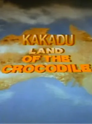 Kakadu: Land of the Crocodile
