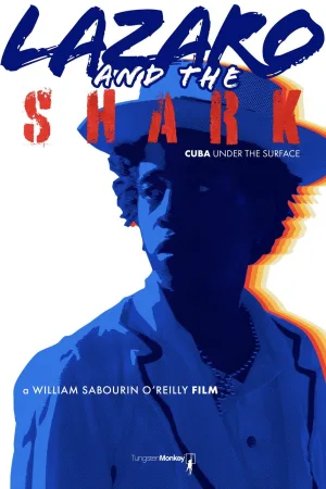 Watch and download Lazaro and the Shark: Cuba Under the Surface online (2022)