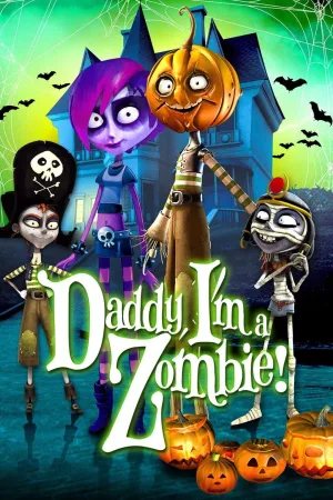 Watch and download Daddy, I'm a Zombie online (2012)