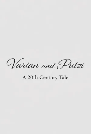 Varian & Putzi: A 20th Century Tale